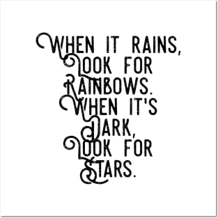 when it rains look for rainbows when it's dark look for stars Posters and Art
